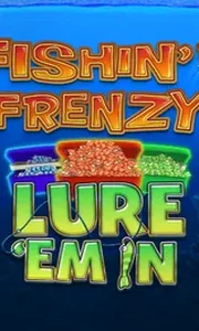 Fishin Frenzy Lure 'Em In